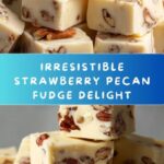 Strawberry Pecan Fudge Recipe