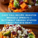 Roasted Brussels Sprouts and Butternut Squash Stuffed Sweet Potato Boat Recipe