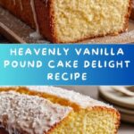 Vanilla Pound Cake Delight Recipe