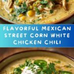 Mexican Street Corn White Chicken Chili Recipe