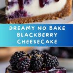 No Bake Blackberry Cheesecake Recipe