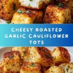 Roasted Garlic Cauliflower Tots Recipe