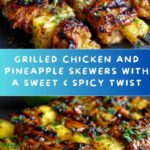 Sweet and Spicy Grilled Chicken and Pineapple Skewers Recipe