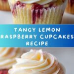 A Bright Delight: Lemon Raspberry Cupcakes Recipe