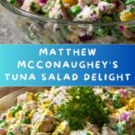 Matthew McConaughey’s Tuna Salad Recipe
