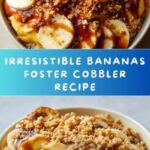 Delightful Bananas Foster Cobbler Recipe