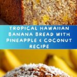 Hawaiian Banana Bread with Pineapple & Coconut: Tropical Bliss Recipe