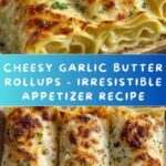 Cheesy Garlic Butter Rollups Recipe