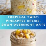 Pineapple Upside-Down Overnight Oats Recipe